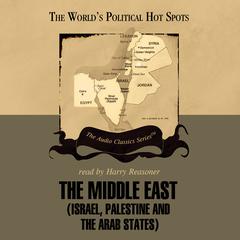 The Middle East: Israel, Palestine, and the Arab States Audiobook, by Wendy McElroy