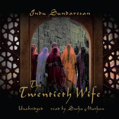 The Twentieth Wife Audiobook, by Indu Sundaresan