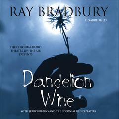 Dandelion Wine Audiobook, by Ray Bradbury