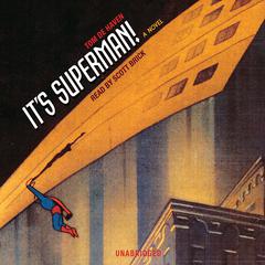 It’s Superman! Audiobook, by Tom De Haven