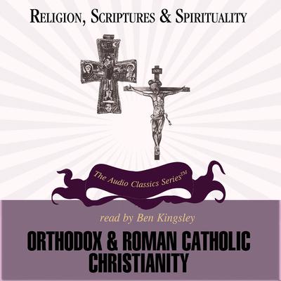 Orthodox and Roman Catholic Christianity Audiobook, by 