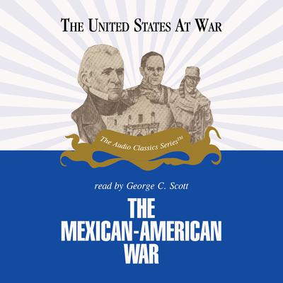 The Mexican-American War Audiobook, by 