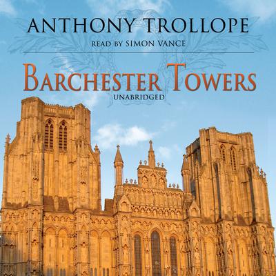 Barchester Towers Audiobook, by Anthony Trollope