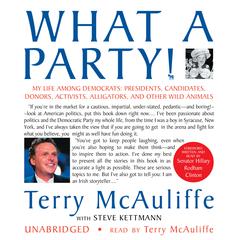What a Party!: My Life among Democrats: Presidents, Candidates, Donors, Activists, Alligators, and Other Wild Animals Audiobook, by Terry McAuliffe