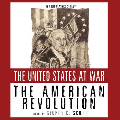 The American Revolution Audiobook, by George H. Smith