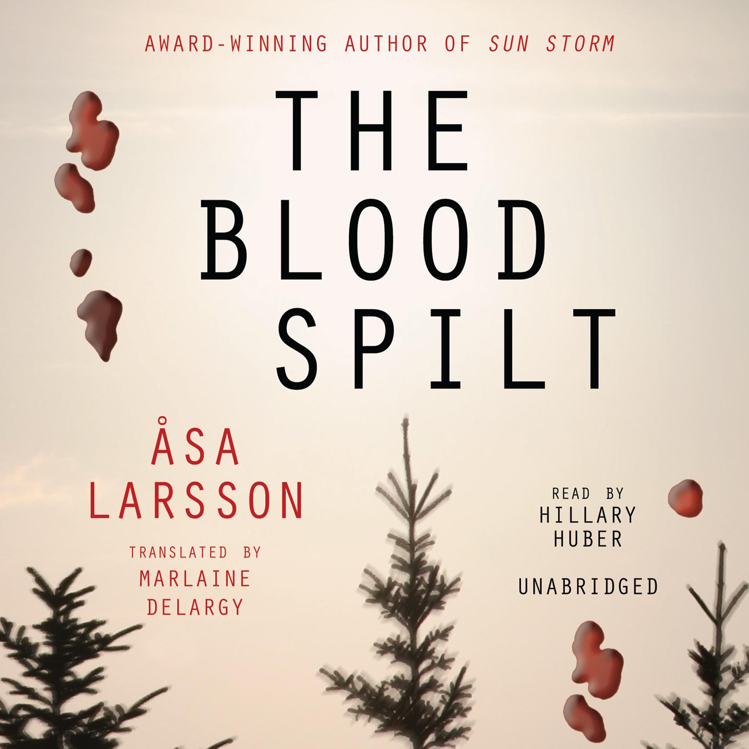 The Blood Spilt Audiobook, by Åsa Larsson