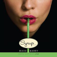 Syrup Audiobook, by Maxx Barry