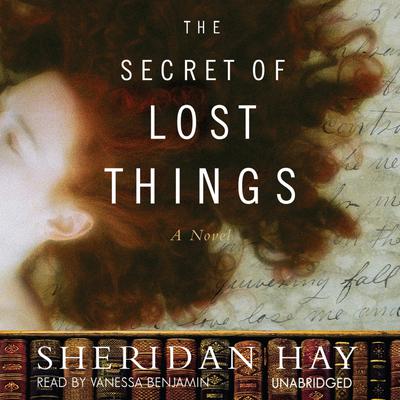 The Secret of Lost Things Audiobook, by Sheridan Hay