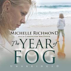 The Year of Fog Audiobook, by Michelle Richmond