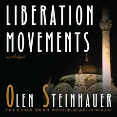Liberation Movements Audiobook, by Olen Steinhauer