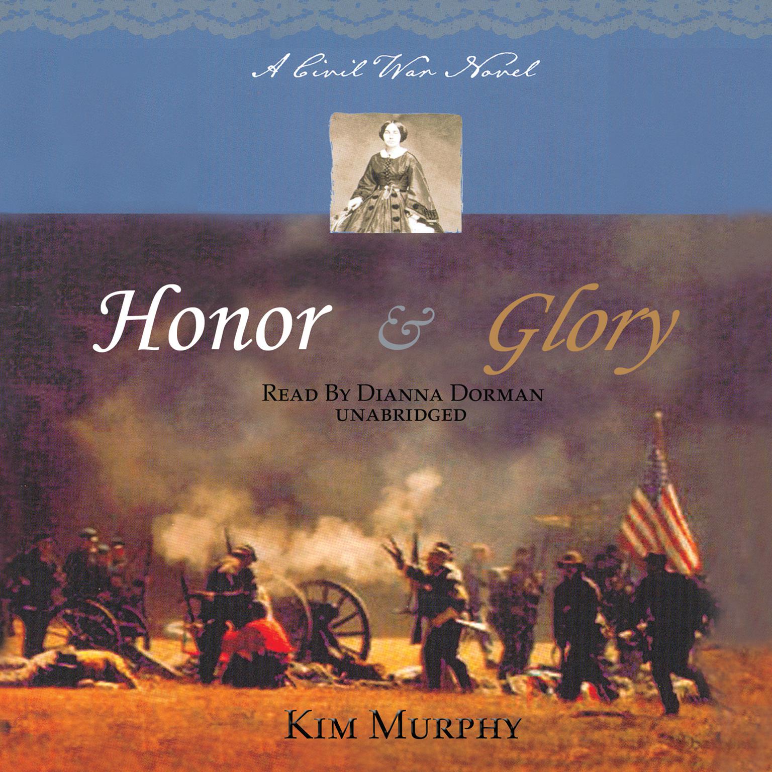 Honor & Glory: A Civil War Novel Audiobook, by Kim Murphy