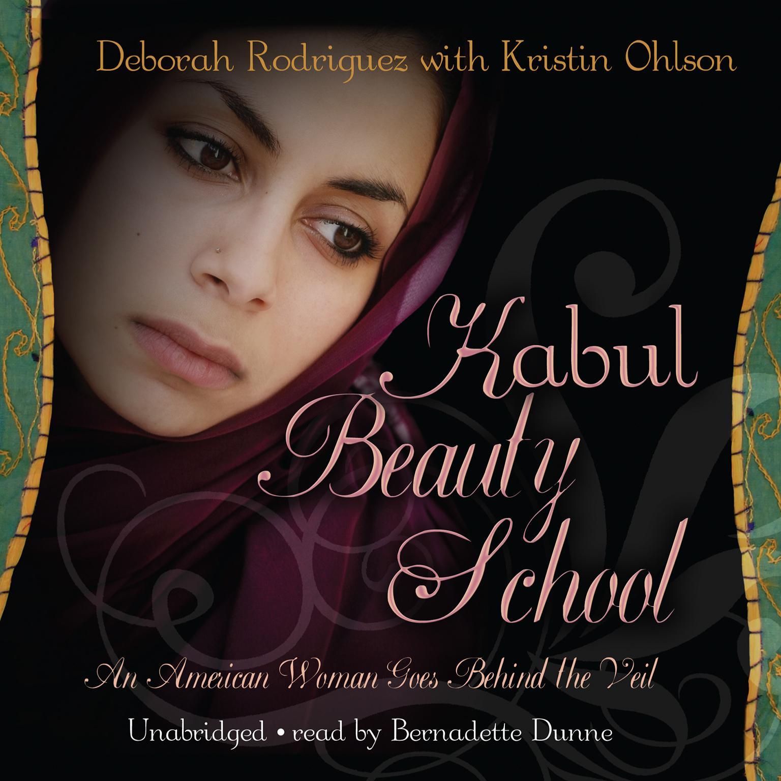 Kabul Beauty School: An American Woman Goes behind the Veil Audiobook, by Deborah Rodriguez