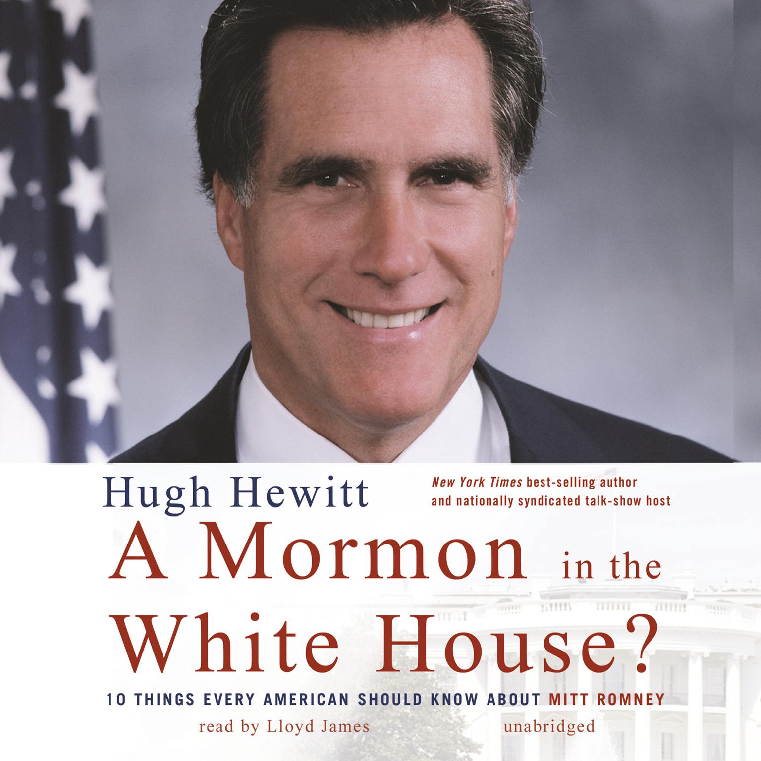 A Mormon in the White House?: 10 Things Every American Should Know about Mitt Romney Audiobook, by Hugh Hewitt