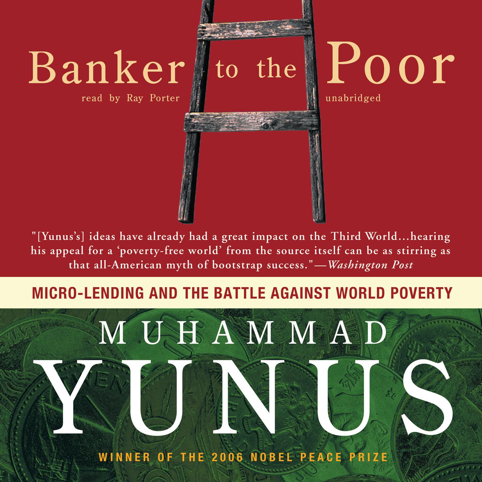 Banker to the Poor: Micro-Lending and the Battle against World Poverty Audiobook, by Muhammad Yunus
