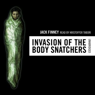The Invasion of the Body Snatchers Audiobook, by Jack Finney