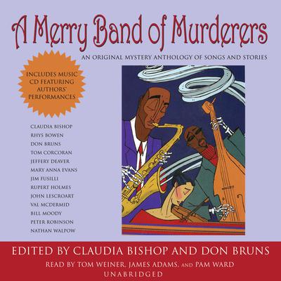 A Merry Band of Murderers: An Original Mystery Anthology of Songs and Stories Audiobook, by Claudia Bishop
