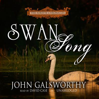 Swan Song Audiobook, by John Galsworthy
