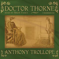 Doctor Thorne Audiobook, by Anthony Trollope