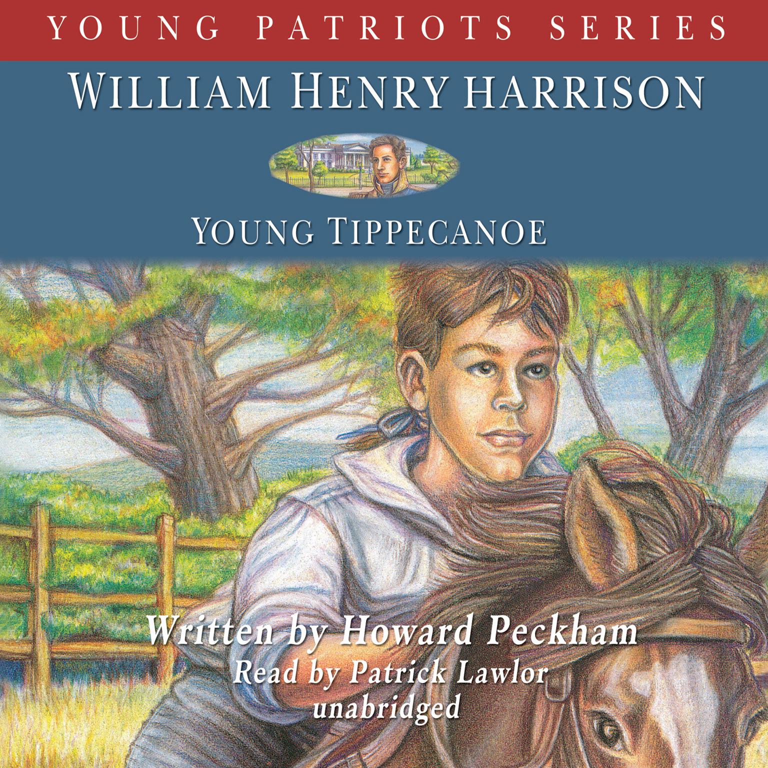 William Henry Harrison: Young Tippecanoe Audiobook, by Howard Peckham