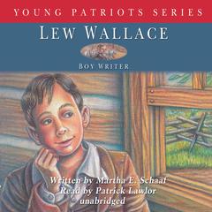 Lew Wallace: Boy Writer Audiobook, by Martha E. Schaaf