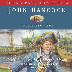 John Hancock: Independent Boy Audiobook, by 