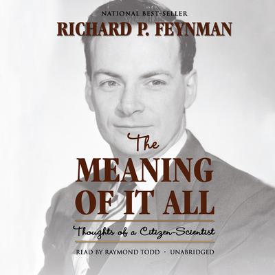 The Meaning of It All: Thoughts of a Citizen-Scientist Audiobook, by Richard P. Feynman