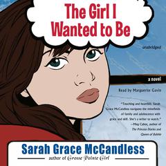 The Girl I Wanted to Be Audiobook, by Sarah Grace McCandless