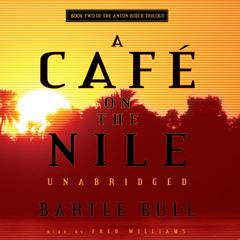 A Café on the Nile Audiobook, by Bartle Bull
