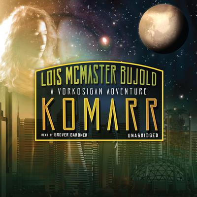 Komarr: A Miles Vorkosigan Adventure Audiobook, by Lois McMaster Bujold