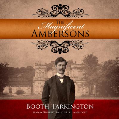 The Magnificent Ambersons Audiobook, by Booth Tarkington