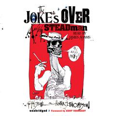 The Joke’s Over: Bruised Memories: Gonzo, Hunter S. Thompson, and Me Audiobook, by Ralph Steadman