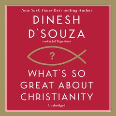 What’s So Great about Christianity Audiobook, by 