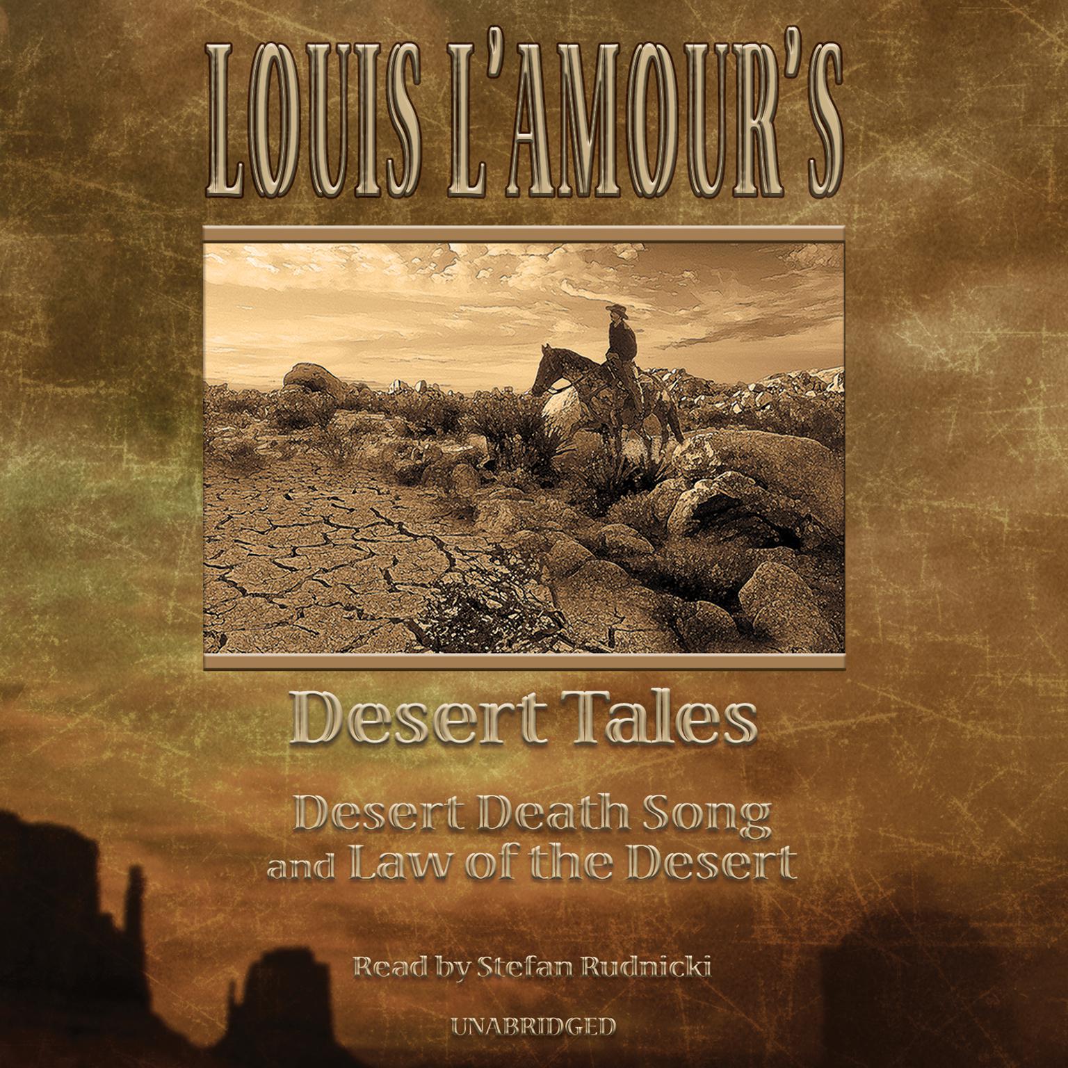 Louis L’Amour’s Desert Tales: “Law of the Desert” and “Desert Death Song” Audiobook, by Louis L’Amour