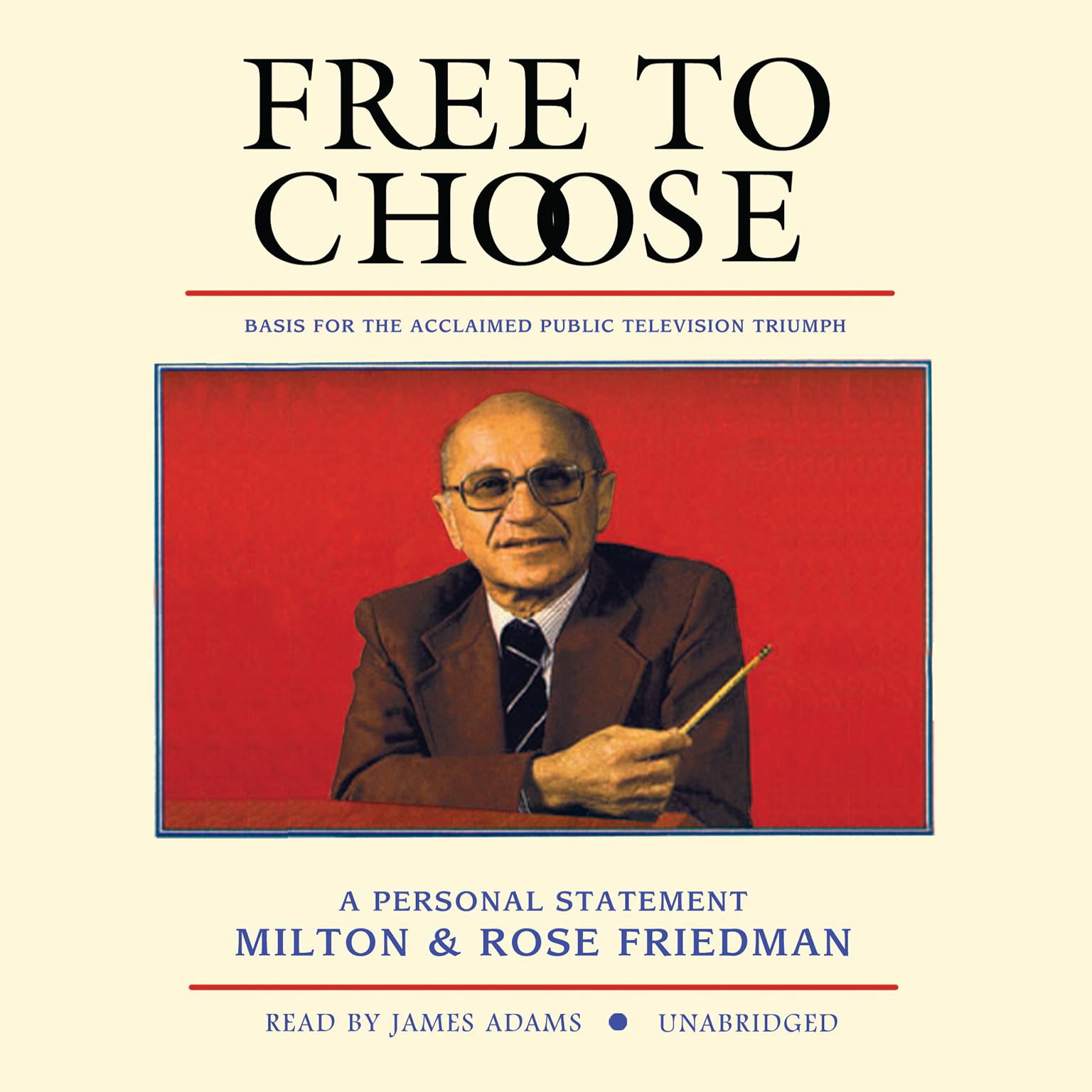 Free to Choose: A Personal Statement Audiobook, by Milton Friedman