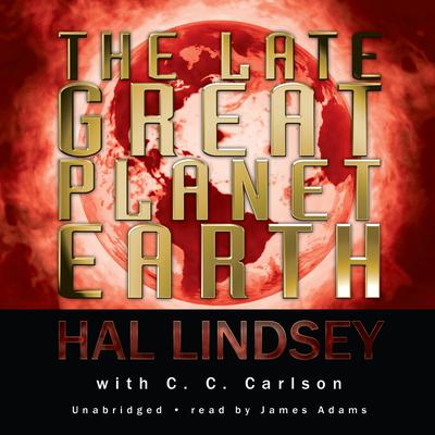 The Late Great Planet Earth Audiobook, by Hal Lindsey