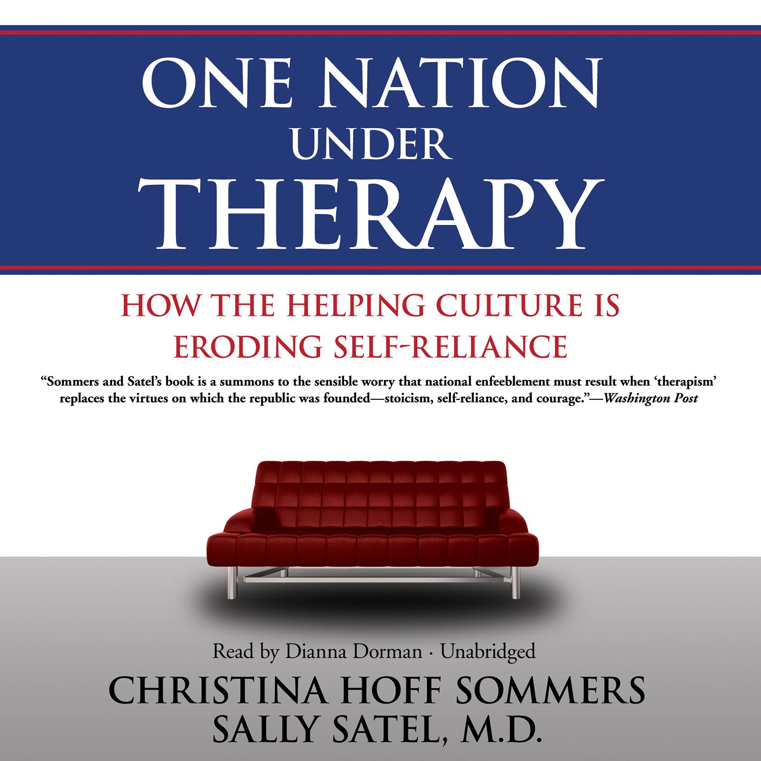 One Nation Under Therapy: How the Helping Culture Is Eroding Self-Reliance Audiobook, by Christina Hoff Sommers