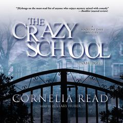 The Crazy School: A Madeline Dare Mystery Audiobook, by Cornelia Read