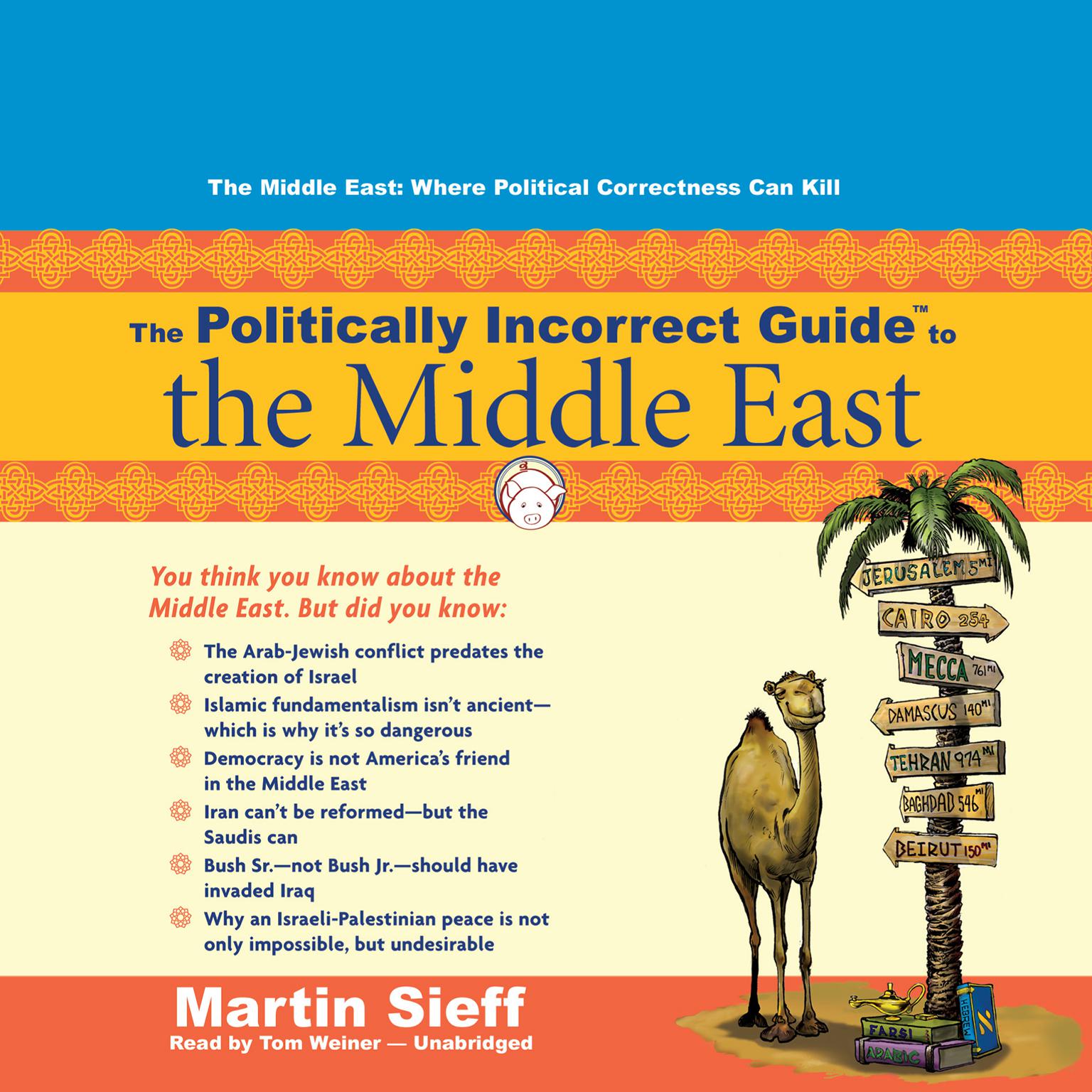 The Politically Incorrect Guide to the Middle East Audiobook, by Martin Sieff