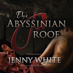 The Abyssinian Proof: A Kamil Pasha Novel Audiobook, by Jenny White