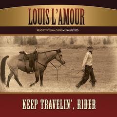 Keep Travelin’, Rider Audiobook, by Louis L’Amour