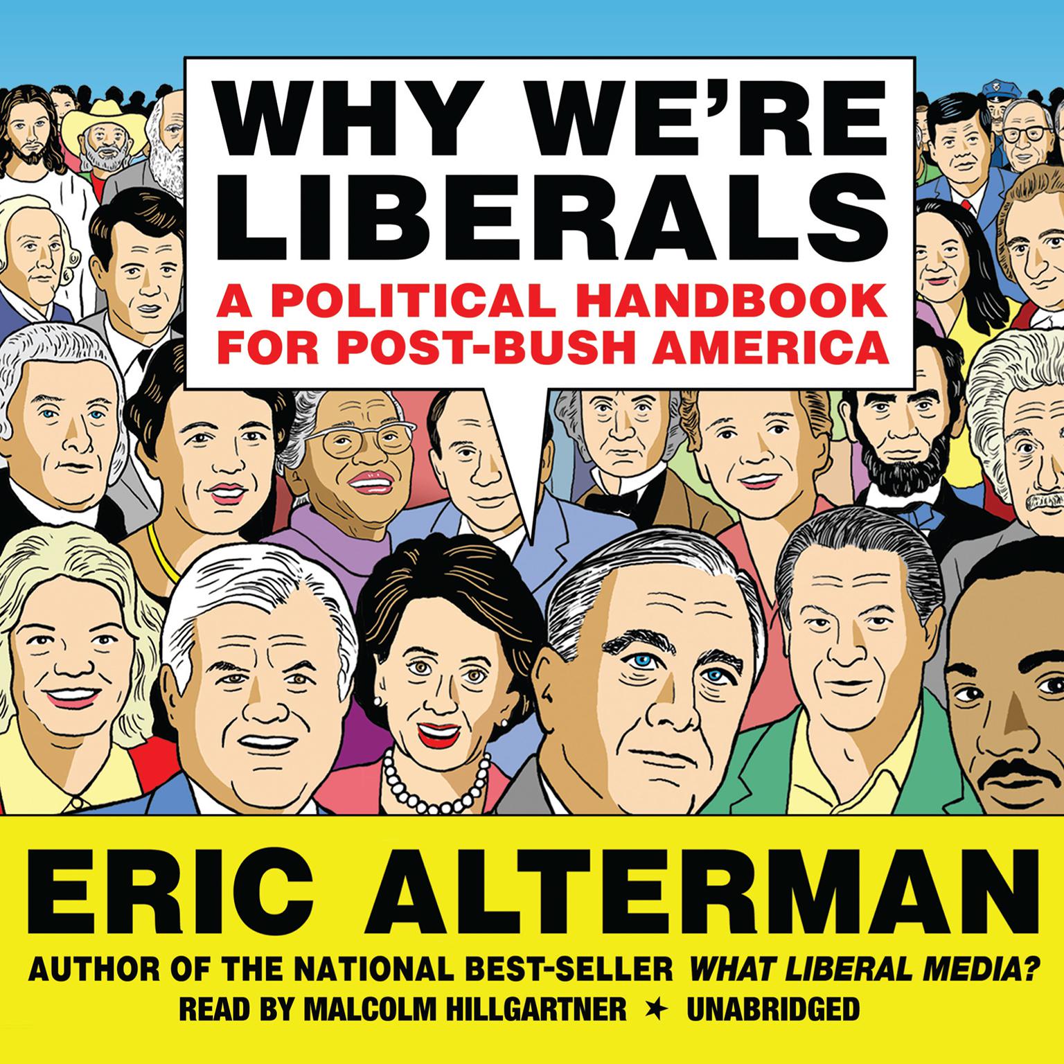 Why Were Liberals: A Political Handbook for Post-Bush America Audiobook, by Eric Alterman