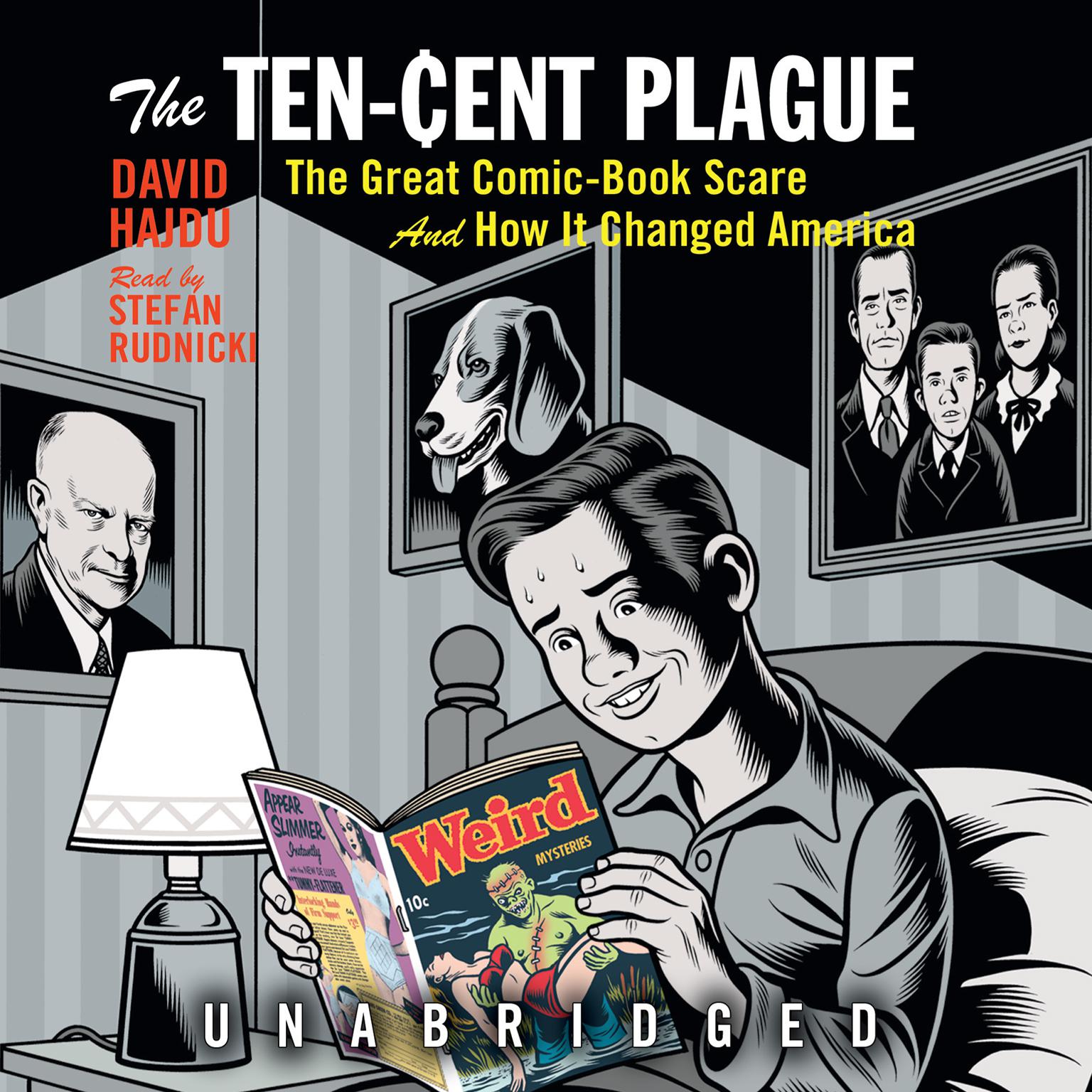 The Ten-Cent Plague: The Great Comic-Book Scare and How It Changed America Audiobook, by David Hajdu