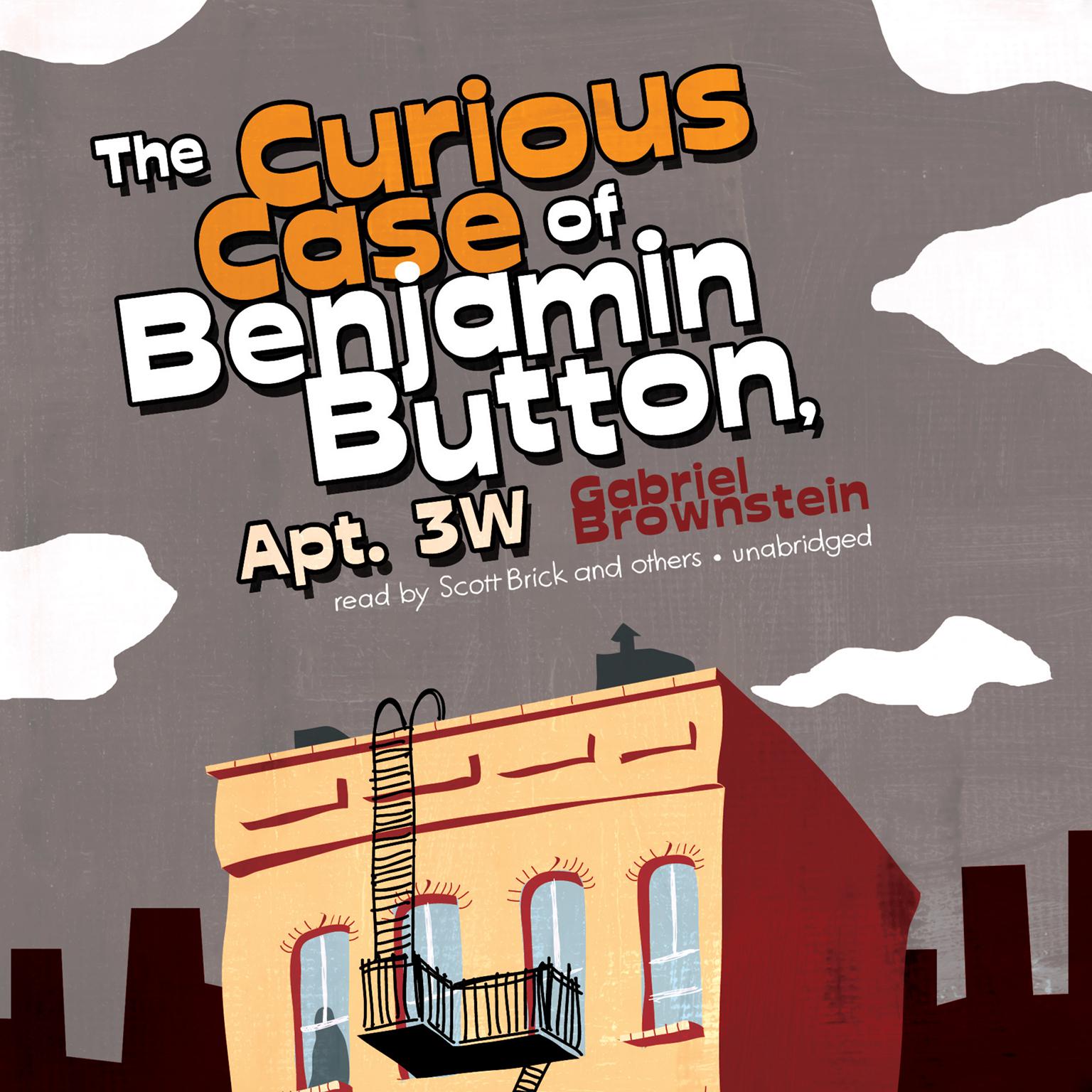The Curious Case of Benjamin Button, Apt. 3W Audiobook, by Gabriel Brownstein