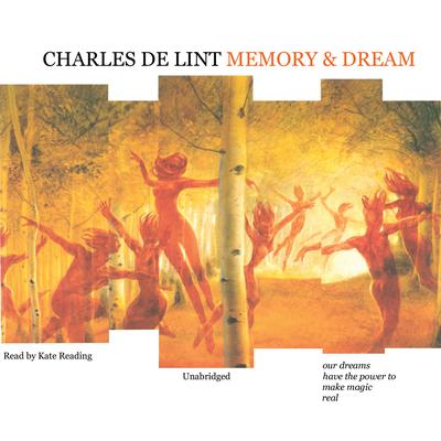 Memory and Dream Audiobook, by Charles de Lint