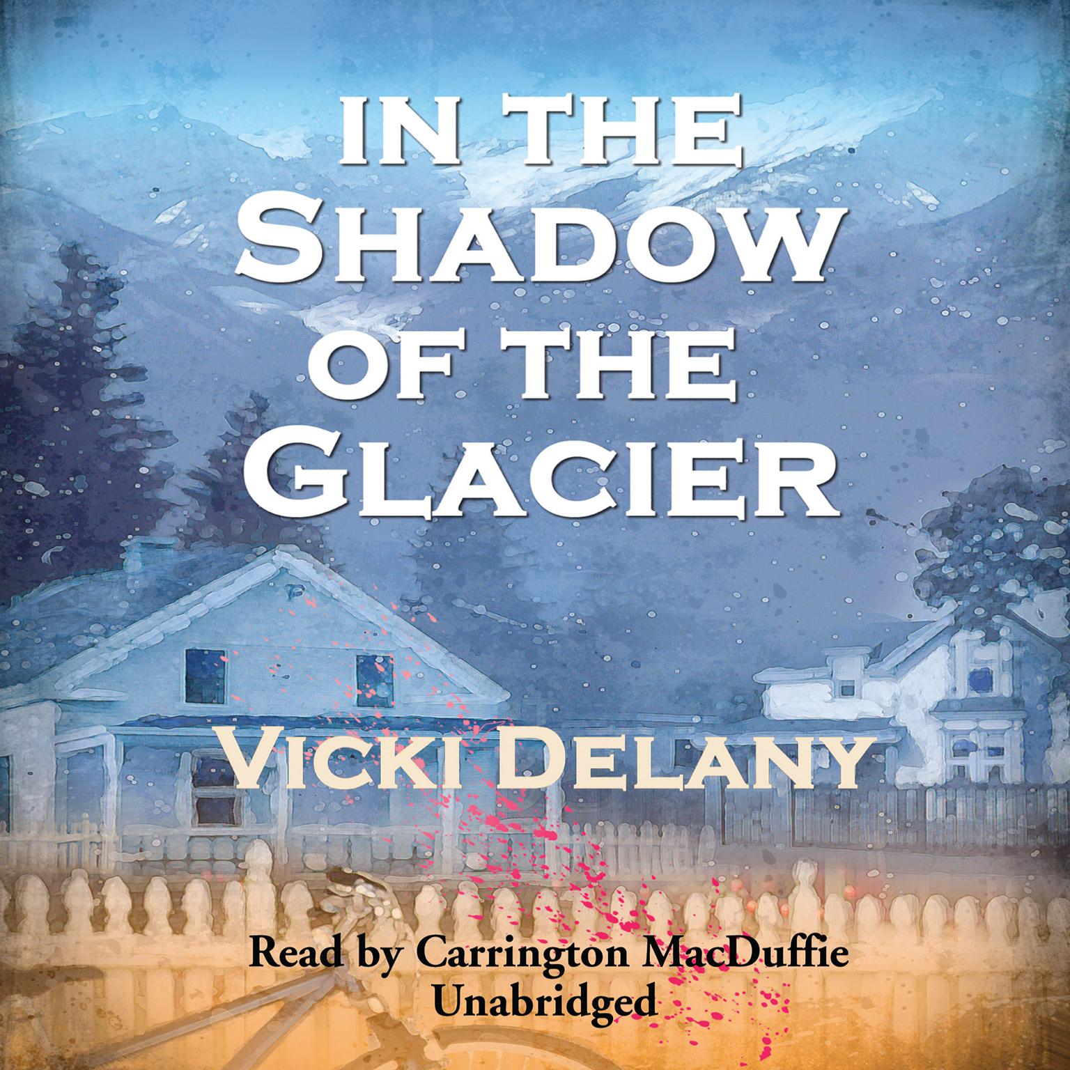 In the Shadow of the Glacier Audiobook, by Vicki Delany