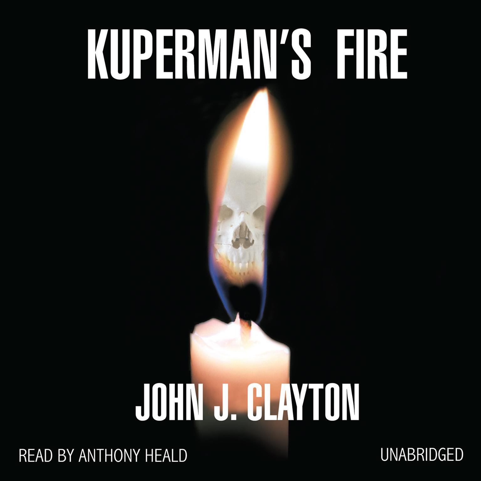 Kuperman’s Fire Audiobook, by John J. Clayton