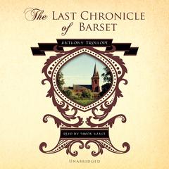 The Last Chronicle of Barset Audiobook, by Anthony Trollope