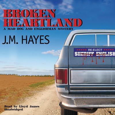 Broken Heartland: A Mad Dog & Englishman Mystery Audiobook, by J. M. Hayes