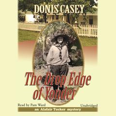 The Drop Edge of Yonder Audiobook, by Donis Casey