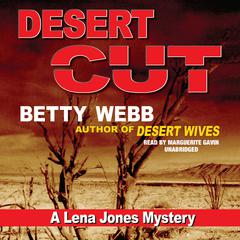 Desert Cut: A Lena Jones Mystery Audiobook, by Betty Webb
